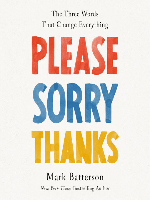 Title details for Please, Sorry, Thanks by Mark Batterson - Available